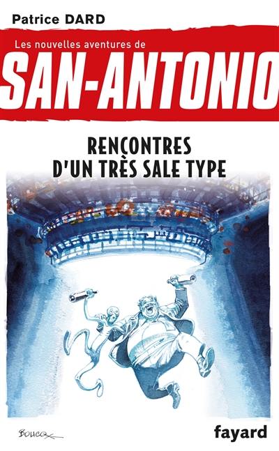 Les nouvelles aventures de San-Antonio. Vol. 15. Rencontres d'un très sale type