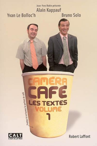 Caméra café. Vol. 1. Les textes