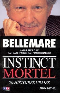 Instinct mortel : 70 histoires vraies