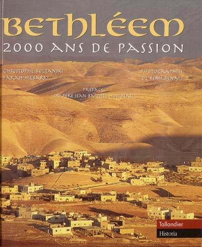 Bethléem : 2.000 ans de passion