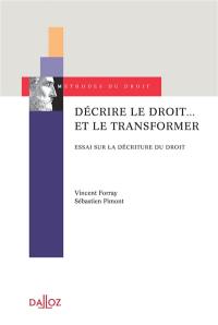 Décrire le droit... et le transformer : essai sur la décriture du droit