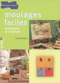 Moulages faciles : techniques et créations