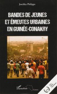 Bandes de jeunes et émeutes urbaines en Guinée-Conakry