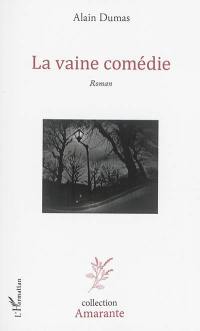 La vaine comédie