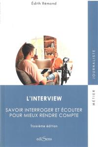 L'interview : savoir interroger et écouter pour mieux rendre compte