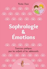 Sophrologie & émotions : exercices pratiques pour les enfants et les adolescents