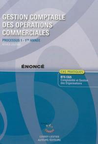 Gestion comptable des opérations commerciales : processus 1 du BTS CGO Comptabilité et gestion des organisations, 1re année : cas pratiques, énoncé