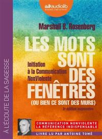 Les mots sont des fenêtres (ou bien ce sont des murs) : initiation à la communication non violente