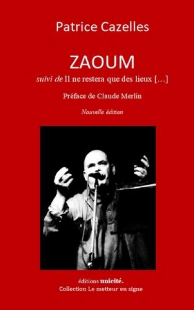 Zaoum. Il ne restera que des lieux...