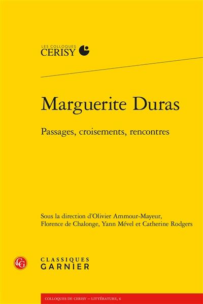 Marguerite Duras : passages, croisements, rencontres