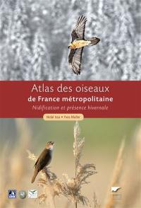 Atlas des oiseaux de France métropolitaine : nidification et présence hivernale