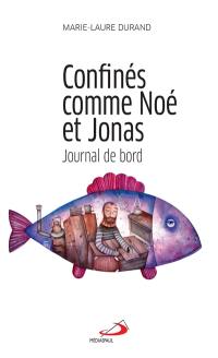 Confinés comme Noé et Jonas : journal de bord