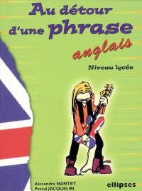 Anglais : au détour d'une phrase, niveau lycée