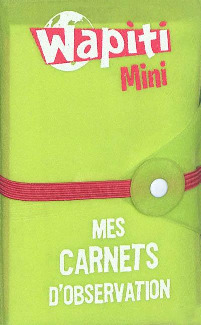 Wapiti mini : mes carnets d'observation