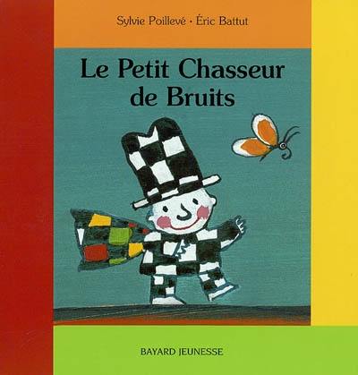 Le petit chasseur de bruits