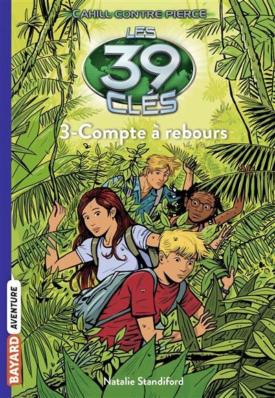 Les 39 clés : Cahill contre Pierce. Vol. 3. Compte à rebours