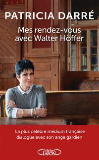 Mes rendez-vous avec Walter Höffer, l'ange gardien venu des ténèbres