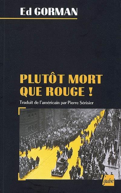 Plutôt mort que rouge !