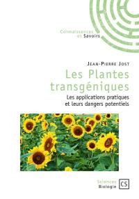 Les plantes transgéniques : les applications pratiques et leurs dangers potentiels