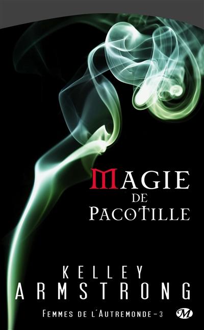 Femmes de l'Autremonde. Vol. 3. Magie de pacotille