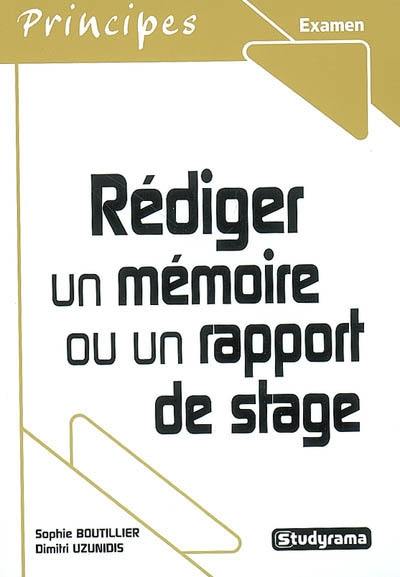 Rédiger un mémoire ou un rapport de stage : licence et master professionnel et recherche