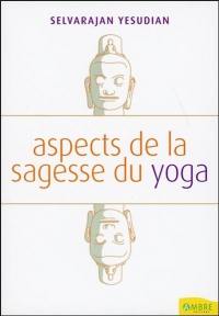 Aspects de la sagesse du yoga