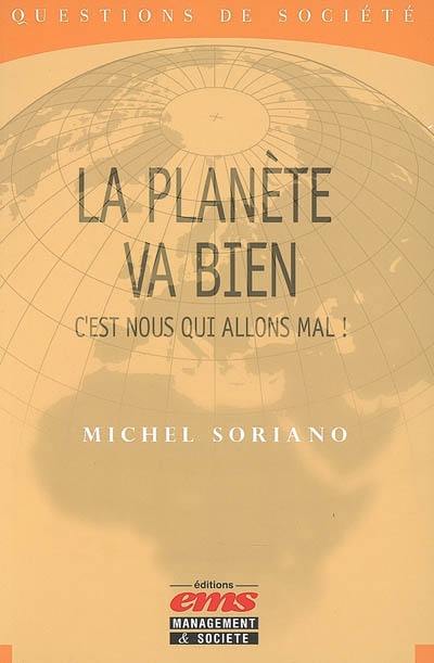 La planète va bien : c'est nous qui allons mal !