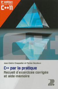 C++ par la pratique : recueil d'exercices corrigés et aide-mémoire