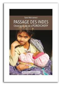 Passage des Indes : chroniques de vie à Pondichéry