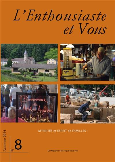 L'enthousiaste et vous, n° 8. Affinités et esprit de familles !