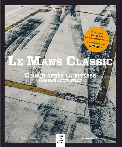 Le Mans Classic : courir après la vitesse. Le Mans Classic : chasing after speed