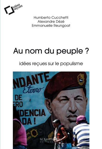 Au nom du peuple ? : idées reçues sur le populisme