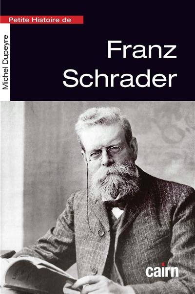 Petite histoire de Franz Schrader