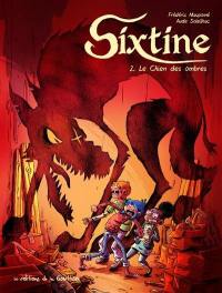 Sixtine. Vol. 2. Le chien des ombres