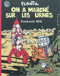 On a marché sur les urnes : présidentielle 2012