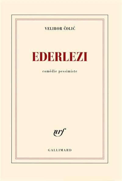 Ederlezi : comédie pessimiste