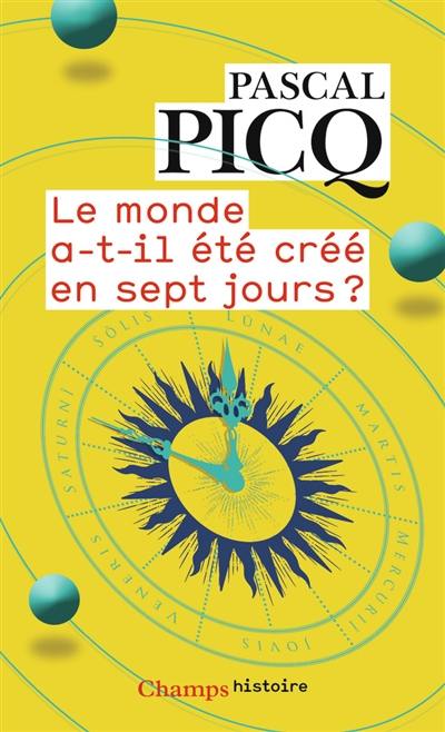 Le monde a-t-il été créé en sept jours ?