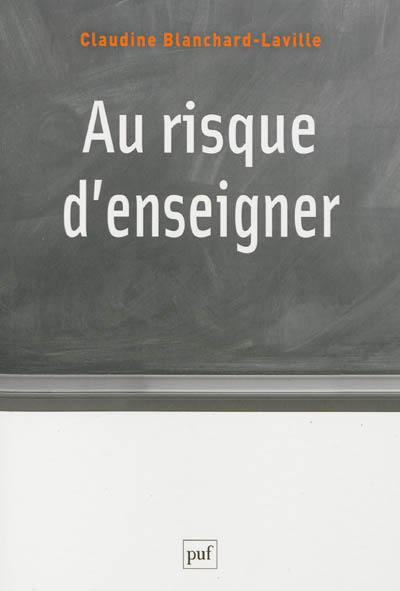 Au risque d'enseigner : pour une clinique du travail enseignant