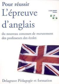 Pour réussir l'épreuve d'anglais du nouveau concours de recrutement des professeurs des écoles