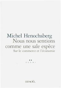 Nous nous sentions comme une sale espèce : sur le commerce et l'économie