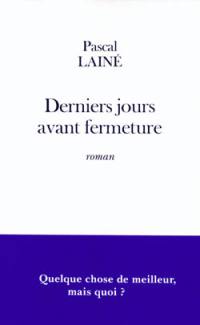 Derniers jours avant fermeture