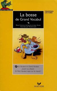 La bosse de Grand Vocabul. La cravate de Gros Vocabul