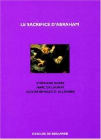 Le sacrifice d'Abraham : la ligature d'Isaac