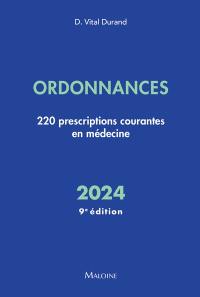 Ordonnances 2024 : 220 prescriptions courantes en médecine