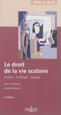 Le droit de la vie scolaire : écoles, collèges, lycées