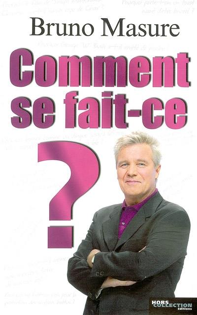 Comment se fait-ce ?