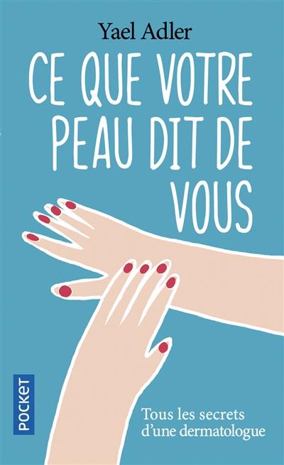 Ce que votre peau dit de vous : tous les secrets d'une dermatologue