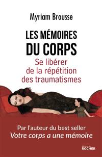 Les mémoires du corps : se libérer de la répétition des traumatismes