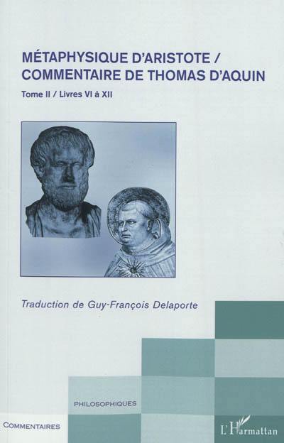 Métaphysique d'Aristote : commentaire de Thomas d'Aquin. Vol. 2. Livres VI à XII