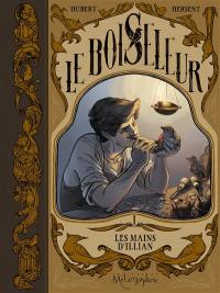 Le boiseleur. Vol. 1. Les mains d'Illian